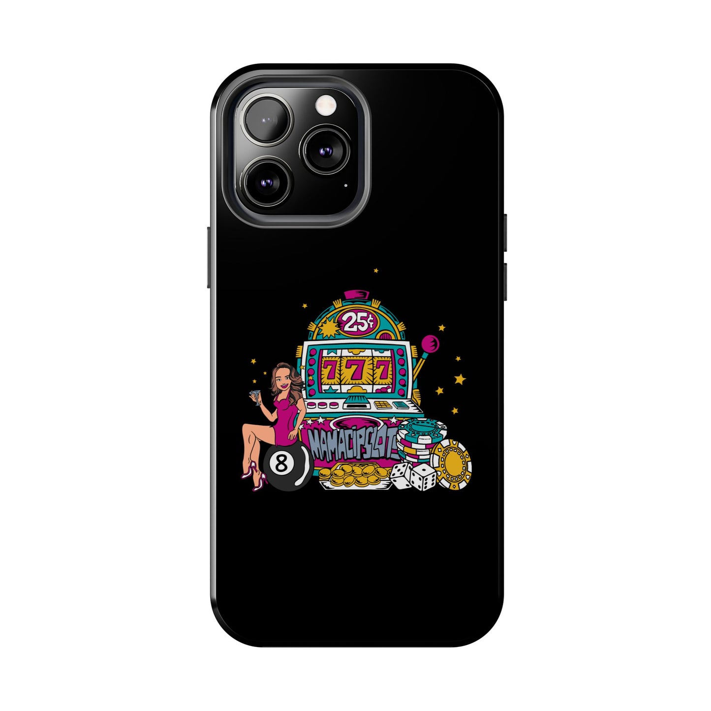 MamaCipSlots Tough Phone Cases