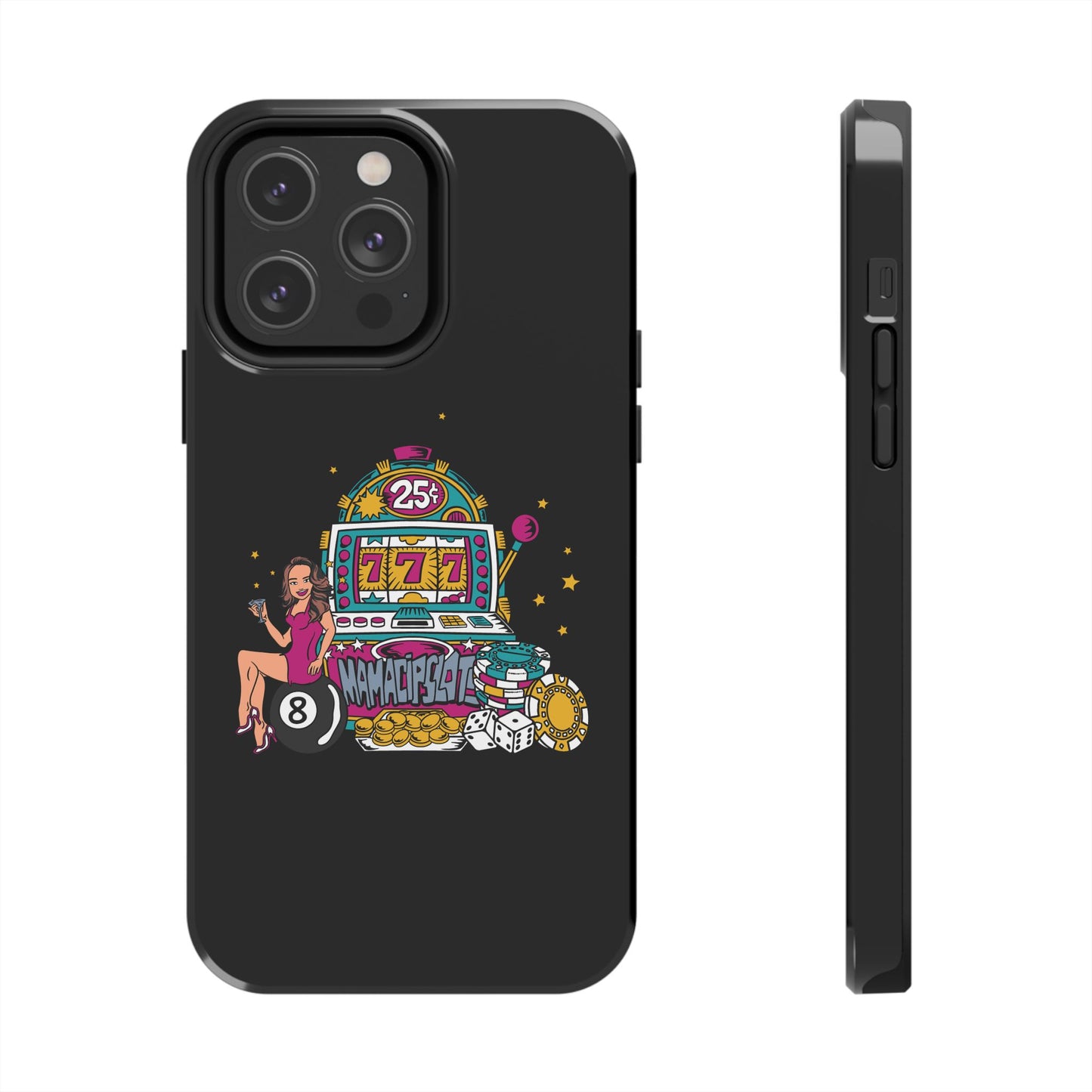 MamaCipSlots Tough Phone Cases