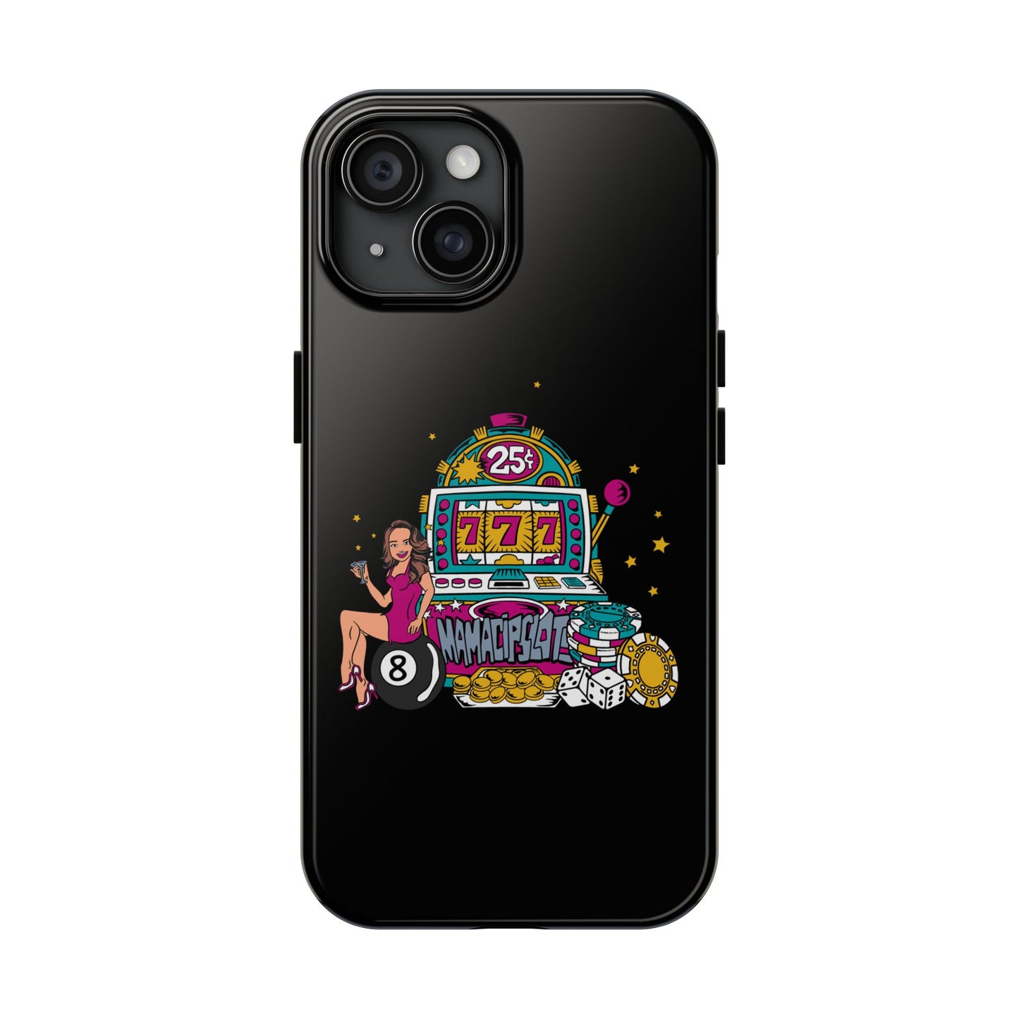 MamaCipSlots Tough Phone Cases