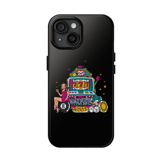 MamaCipSlots Tough Phone Cases