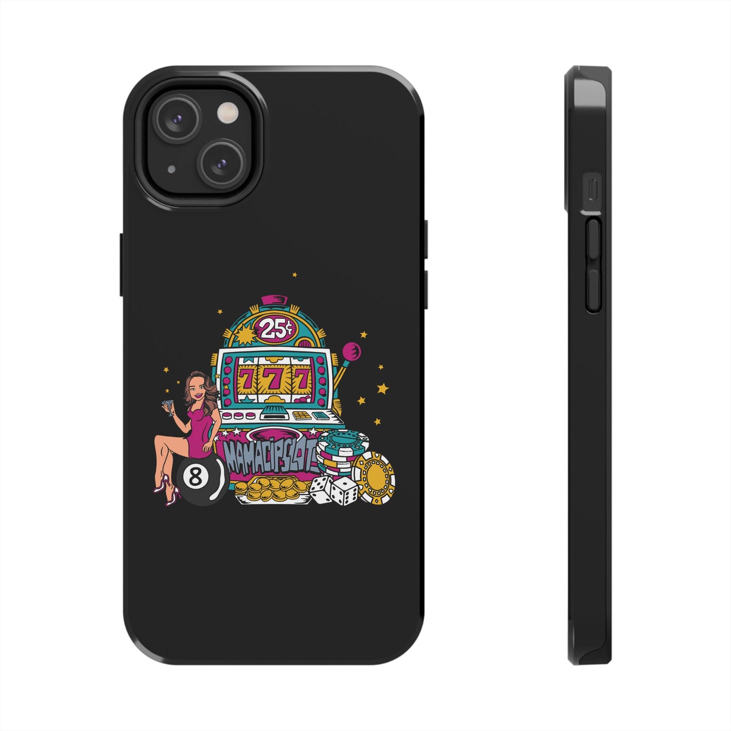 MamaCipSlots Tough Phone Cases