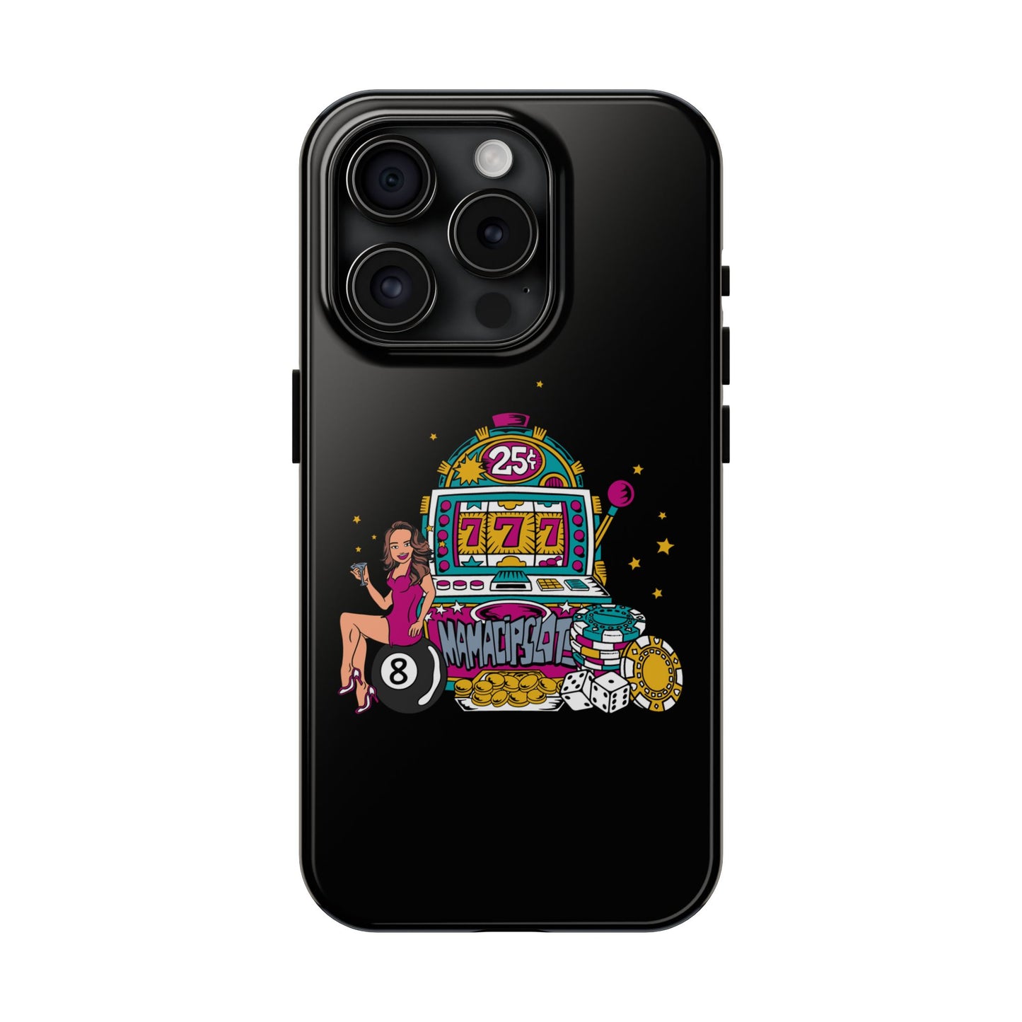 MamaCipSlots Tough Phone Cases