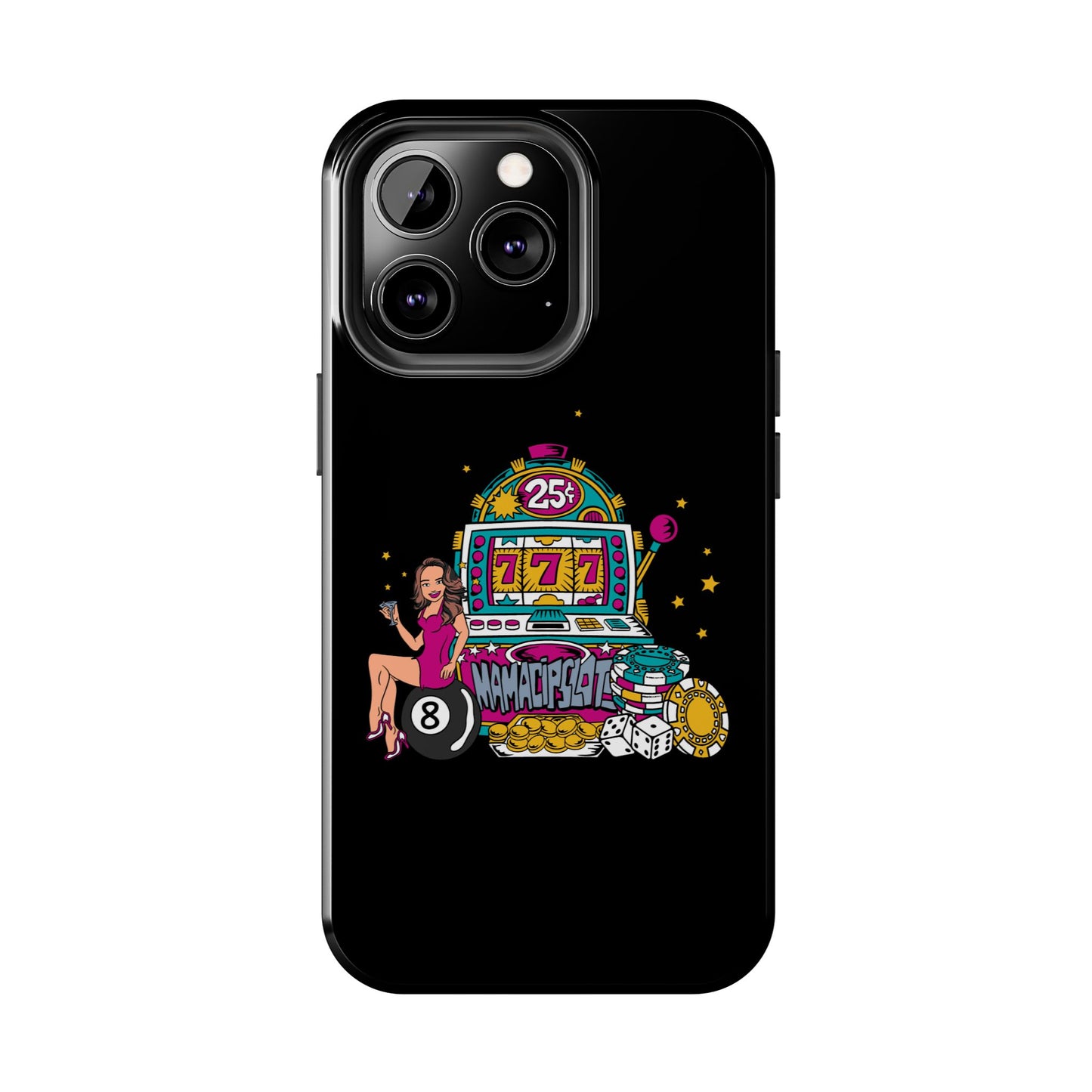 MamaCipSlots Tough Phone Cases