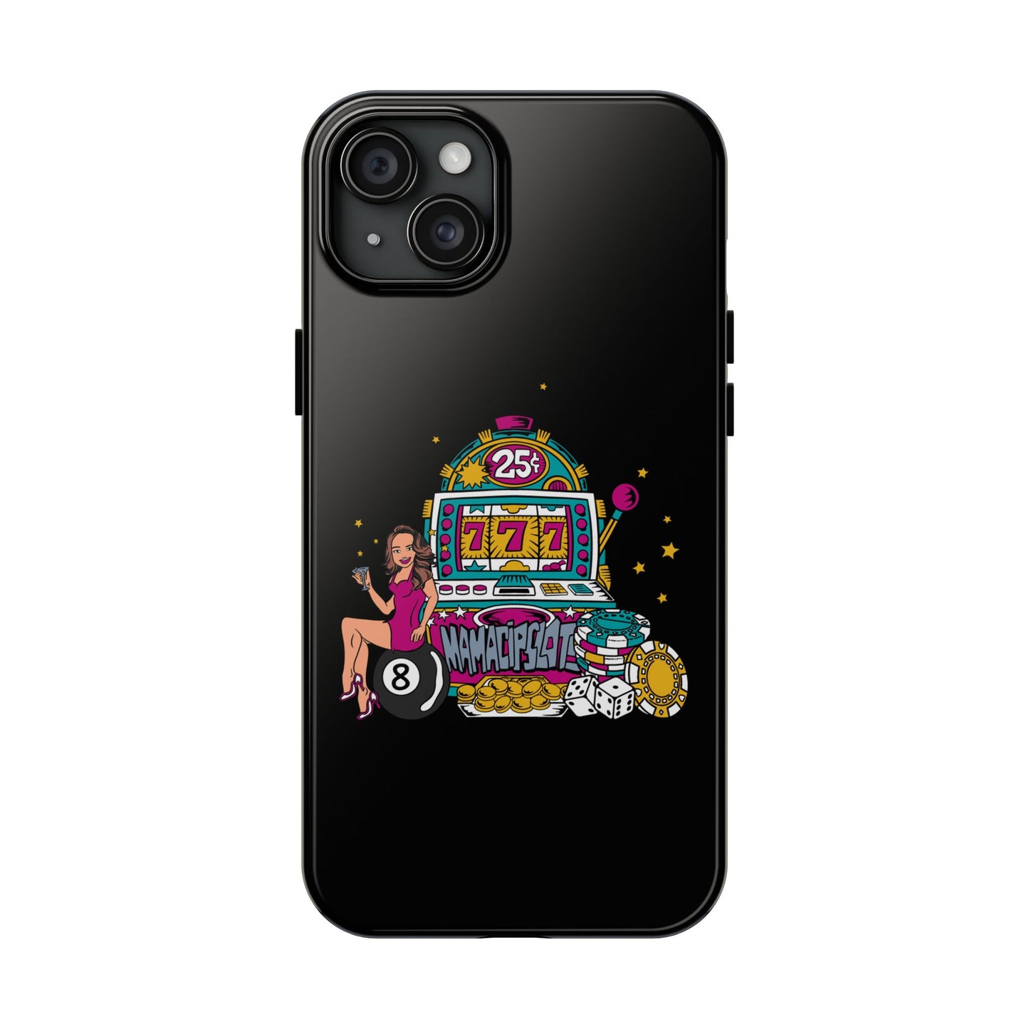 MamaCipSlots Tough Phone Cases