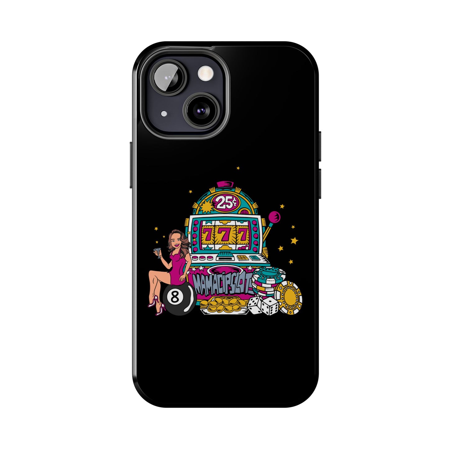 MamaCipSlots Tough Phone Cases